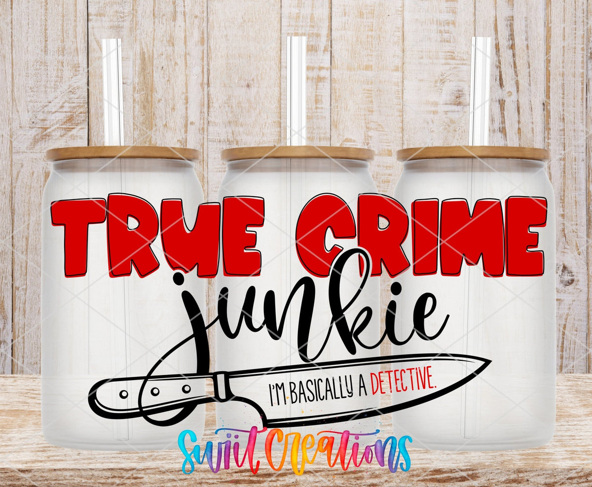 True Crime Junkie UV DTF Decal | Detective Humor Tumbler Decal | UV675 - Swiit Creations