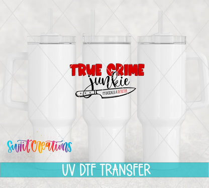 True Crime Junkie UV DTF Decal | Detective Humor Tumbler Decal | UV675 - Swiit Creations