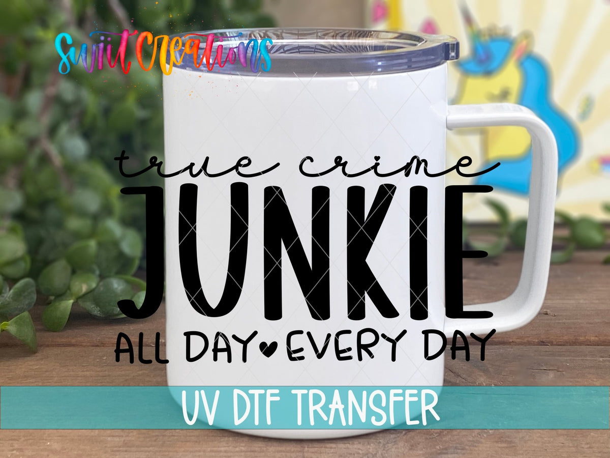 True Crime Junkie UV DTF Decal | UV1555 - Swiit Creations