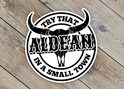 Try That In A Small Town Sticker SS737 - Swiit Creations