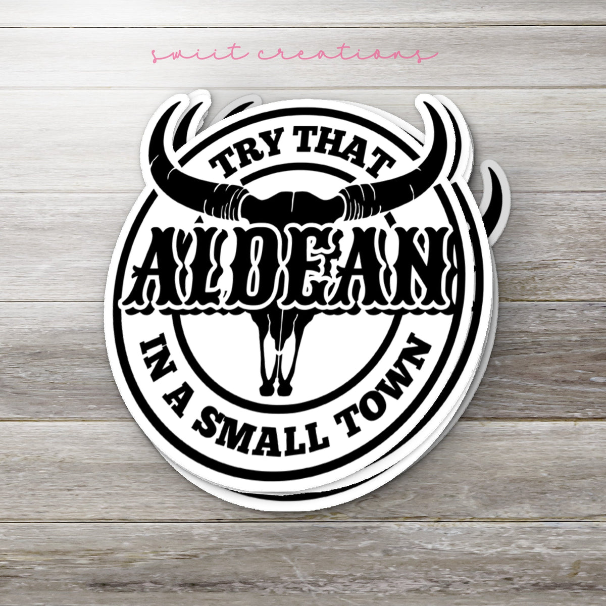Try That In A Small Town Sticker SS737 - Swiit Creations