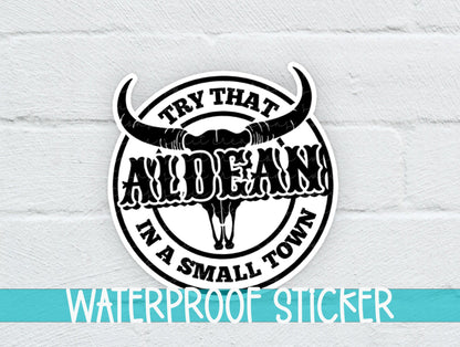 Try That In A Small Town Sticker SS737 - Swiit Creations