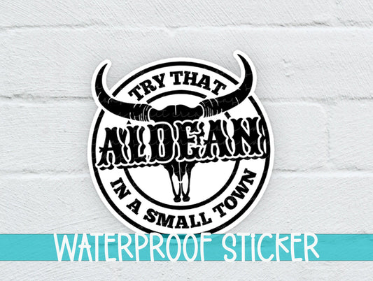 Try That In A Small Town Sticker SS737 - Swiit Creations