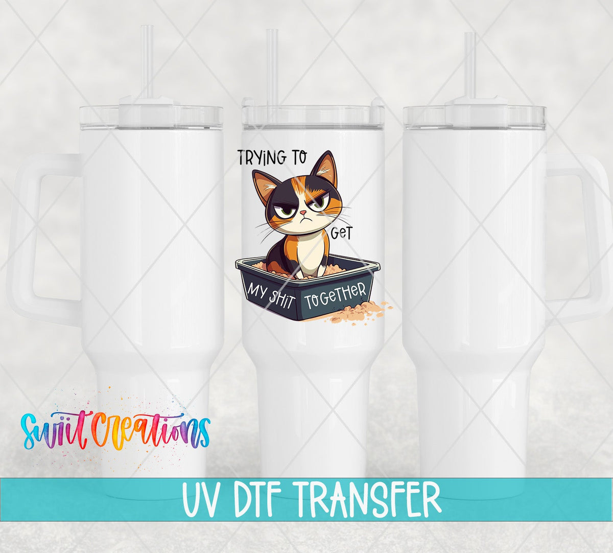 Trying to Get My Shit Together UV DTF Cup Decal | UV1198 - Swiit Creations