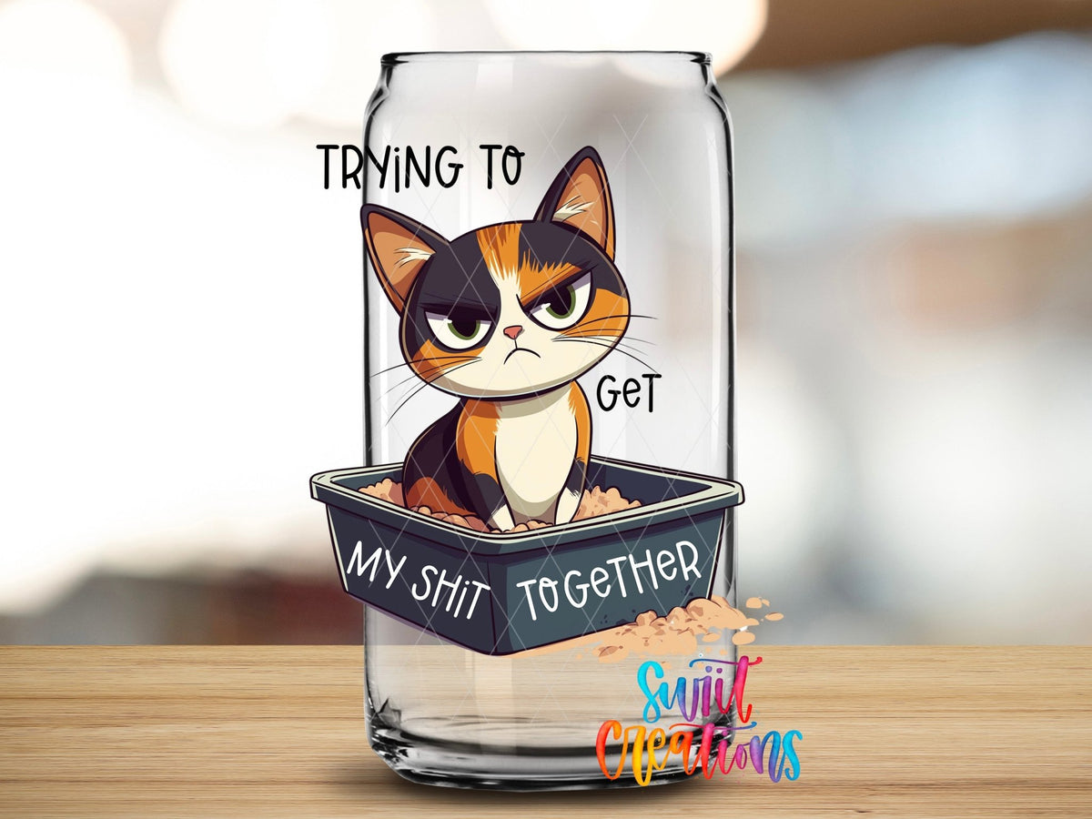 Trying to Get My Shit Together UV DTF Cup Decal | UV1198 - Swiit Creations