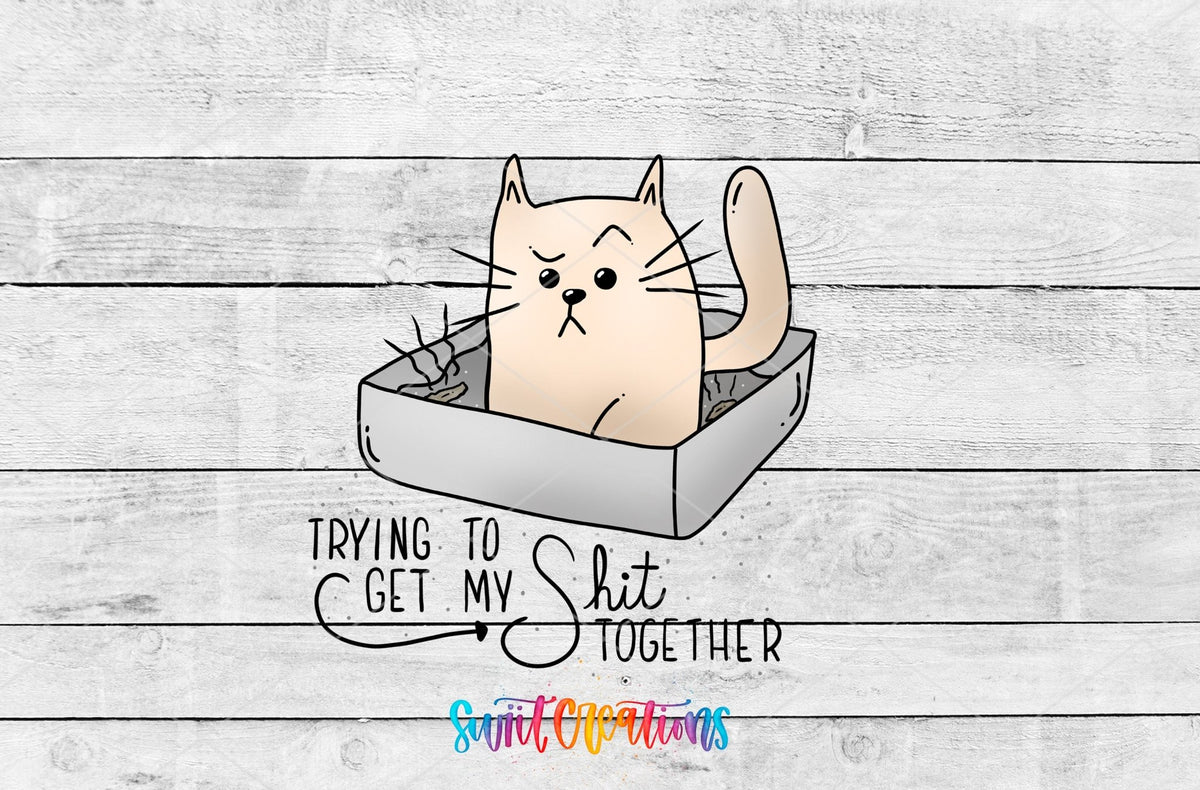 Trying to Get My Shit Together UV DTF Cup Decal | UV182 - Swiit Creations