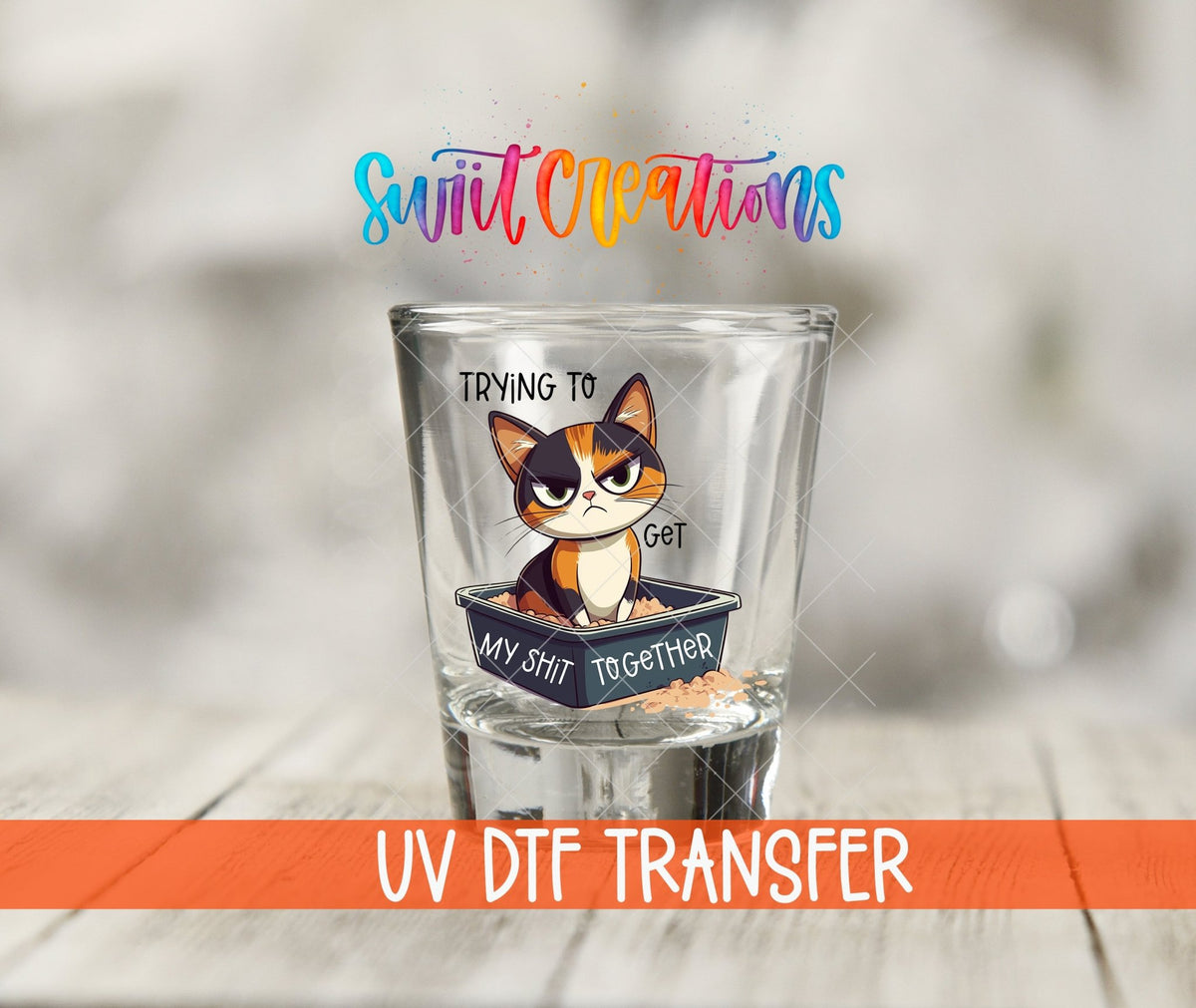 Trying to Get My Shit Together UV DTF Shot Glass Transfer | SG1198 - Swiit Creations