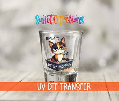 Trying to Get My Shit Together UV DTF Shot Glass Transfer | SG1198 - Swiit Creations