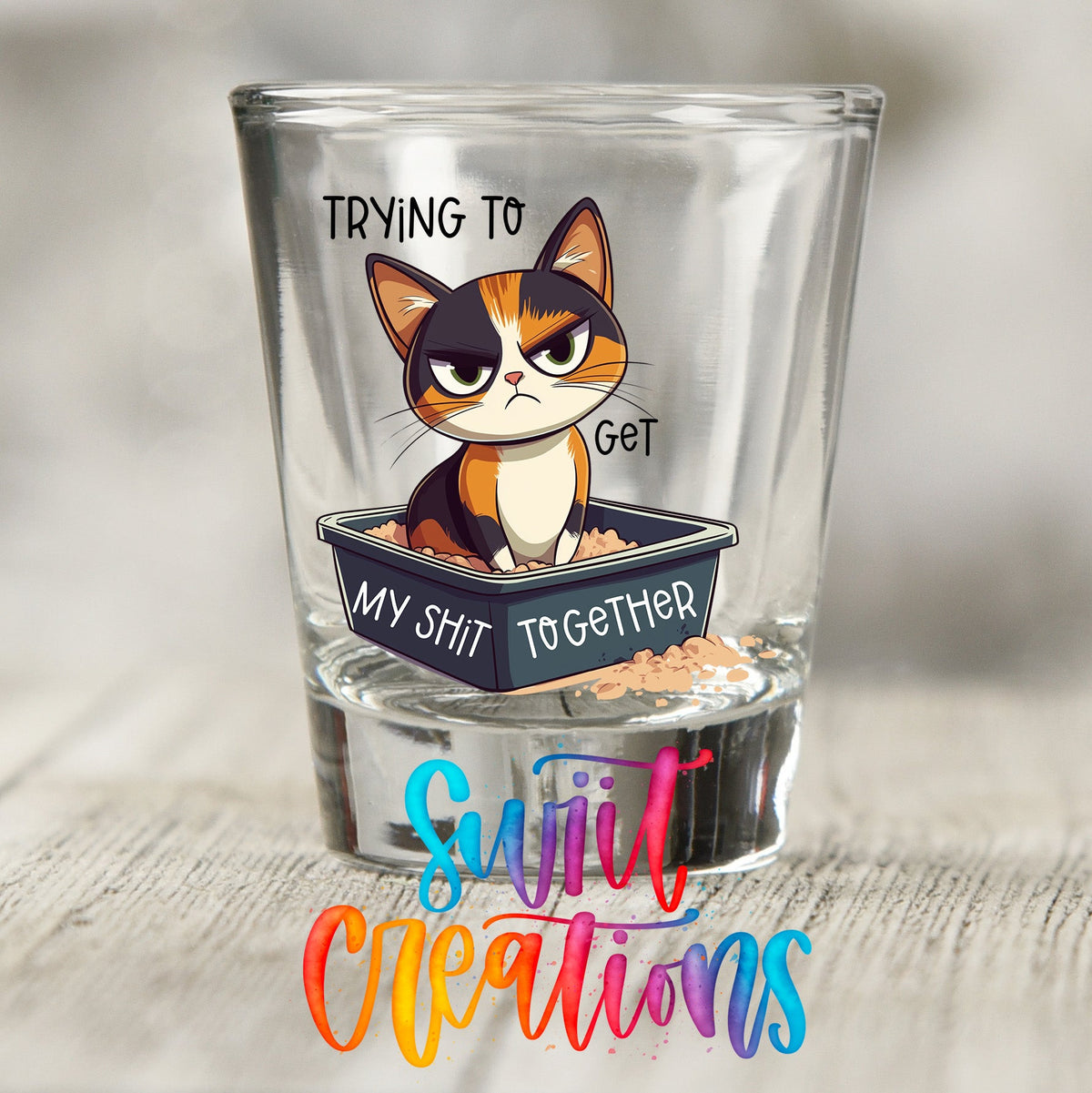 Trying to Get My Shit Together UV DTF Shot Glass Transfer | SG1198 - Swiit Creations