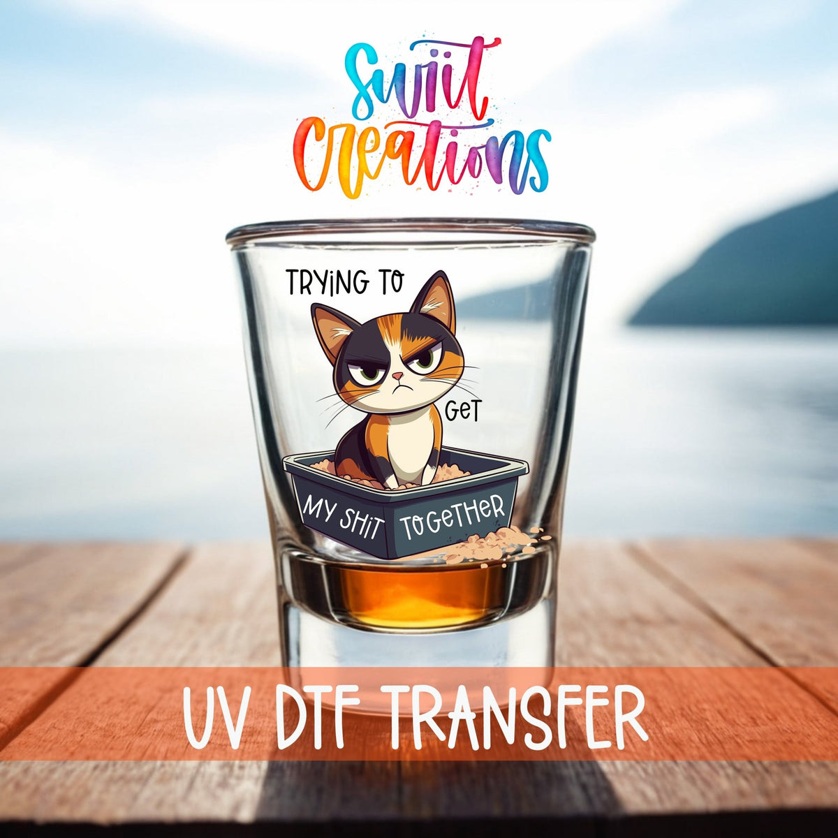 Trying to Get My Shit Together UV DTF Shot Glass Transfer | SG1198 - Swiit Creations