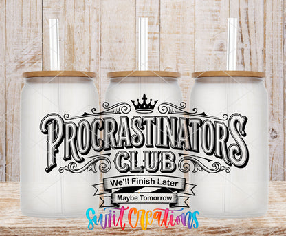 Procrastinators Club We'll Finish Later UV DTF transfer shown on a clear tumbler with wood lid and straw