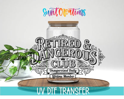 Retired and Dangerous Club UV DTF transfer displayed on a clear glass jar