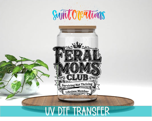Feral Moms Club | Surviving Not Thriving | Lifetime Member UV DTF transfer 1