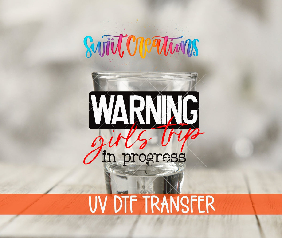 Warning Girls Trip in Progress UV DTF Shot Glass Transfer | SG716 - Swiit Creations