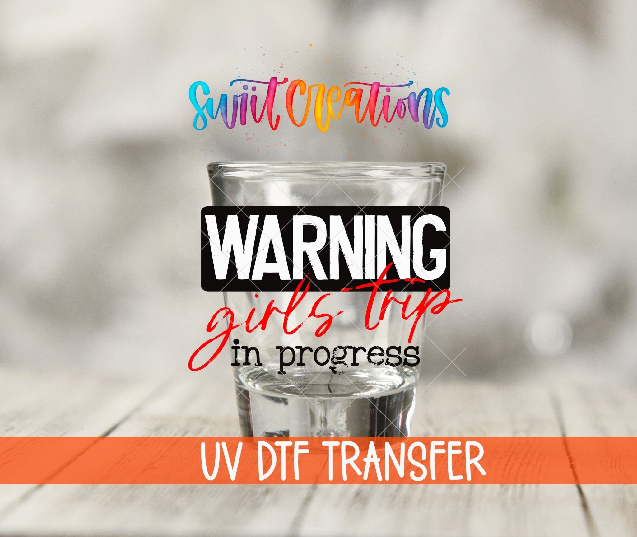 Warning Girls Trip in Progress UV DTF Shot Glass Transfer | SG716 - Swiit Creations