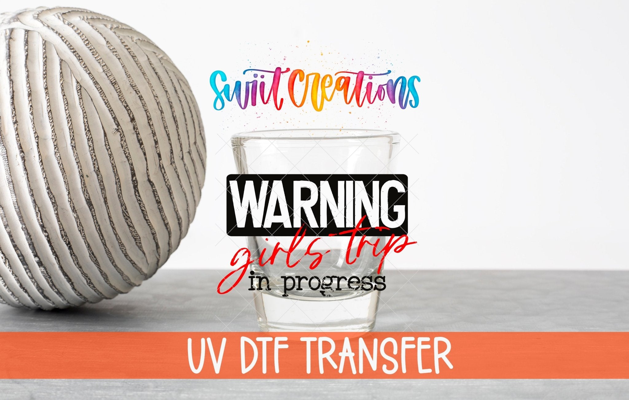Warning Girls Trip in Progress UV DTF Shot Glass Transfer | SG716 - Swiit Creations