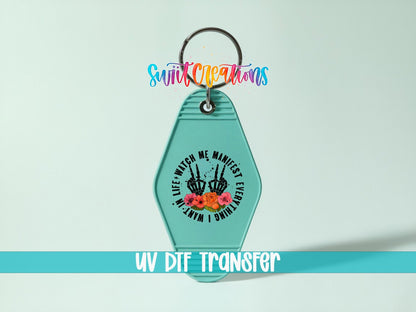 Watch Me Manifest Everything I Want In Life Motel Keychain UV DTF Transfer | MK486 - Swiit Creations