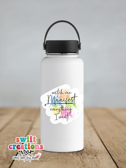 Watch Me Manifest Everything I Want Sticker SS808 - Swiit Creations