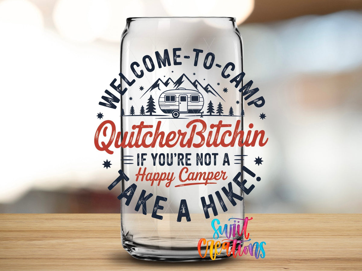 Welcome To Camp QuitcherBitchin UV DTF transfer applied to a clear glass can from Swiit Creations