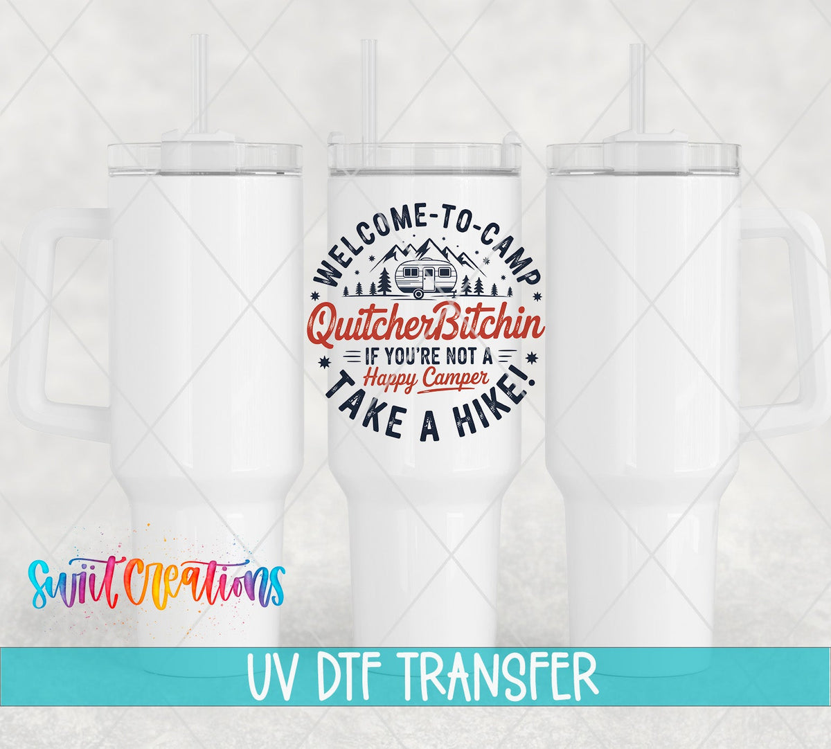 Welcome To Camp QuitcherBitchin UV DTF transfer applied to a white tumbler set from Swiit Creations