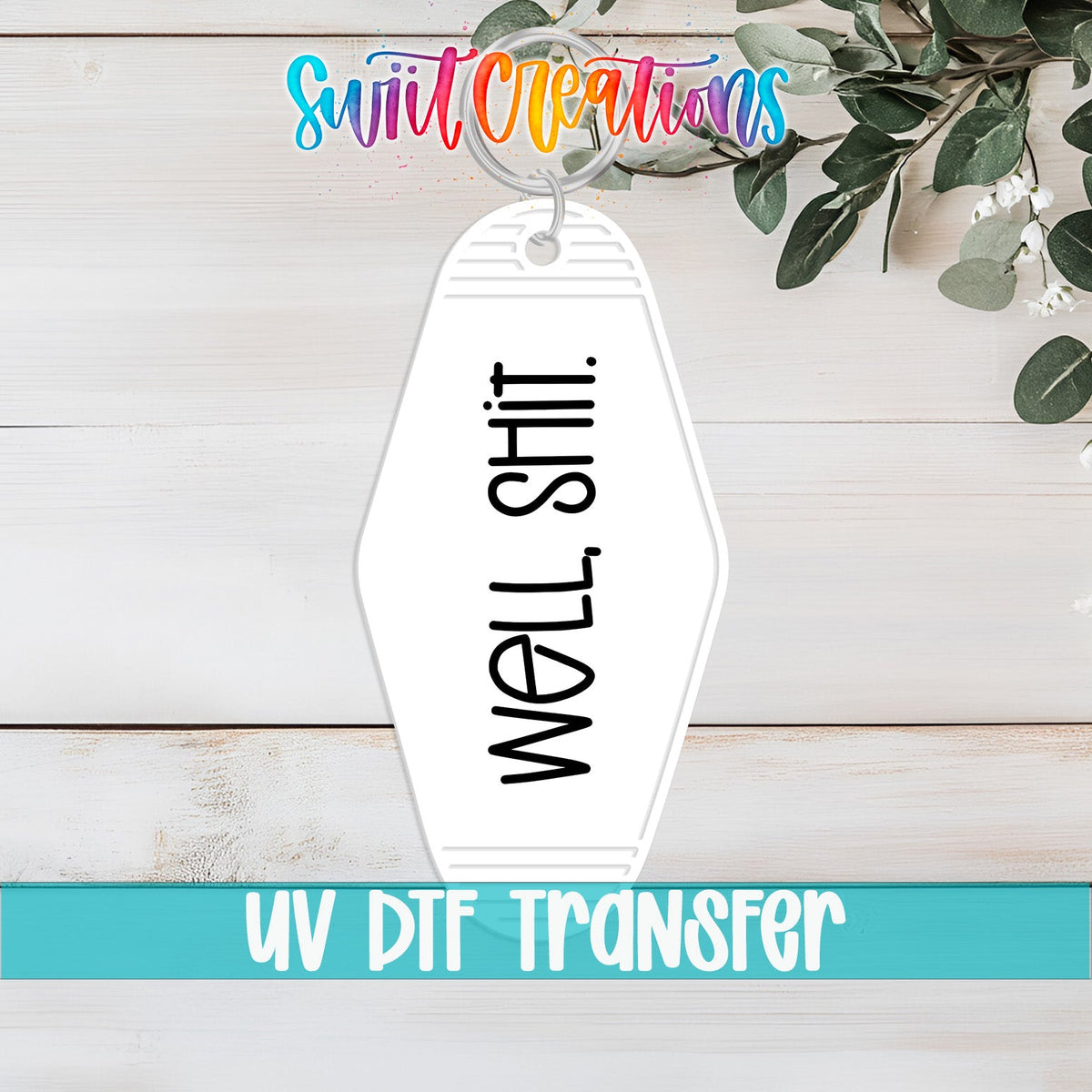 Well Shit Funny Motel Keychain UV DTF Transfer Decal | MK702 - Swiit Creations