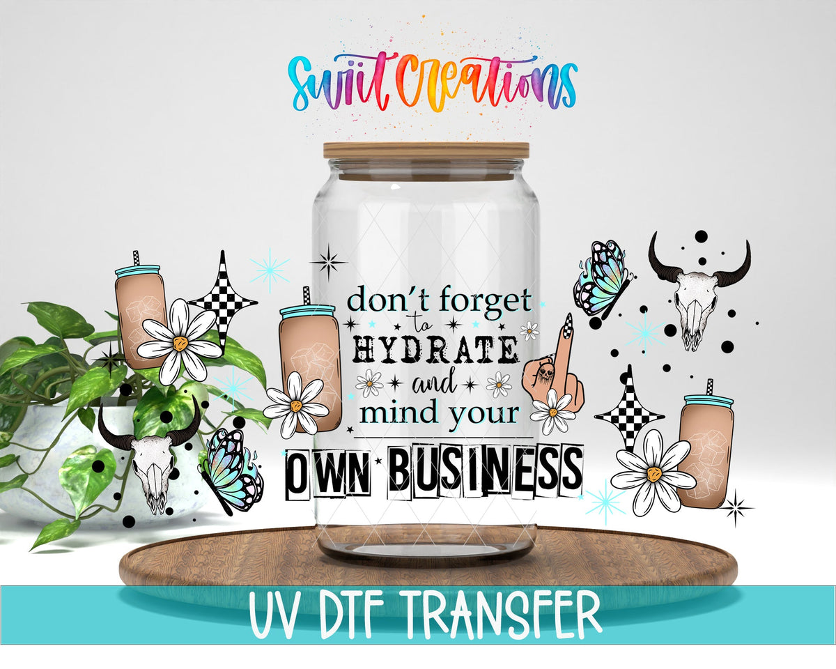 Western Sassy Don’t Forget To Hydrate And Mind Your Own Business UV DTF Transfer Tumbler Wrap | DTF265 - Swiit Creations
