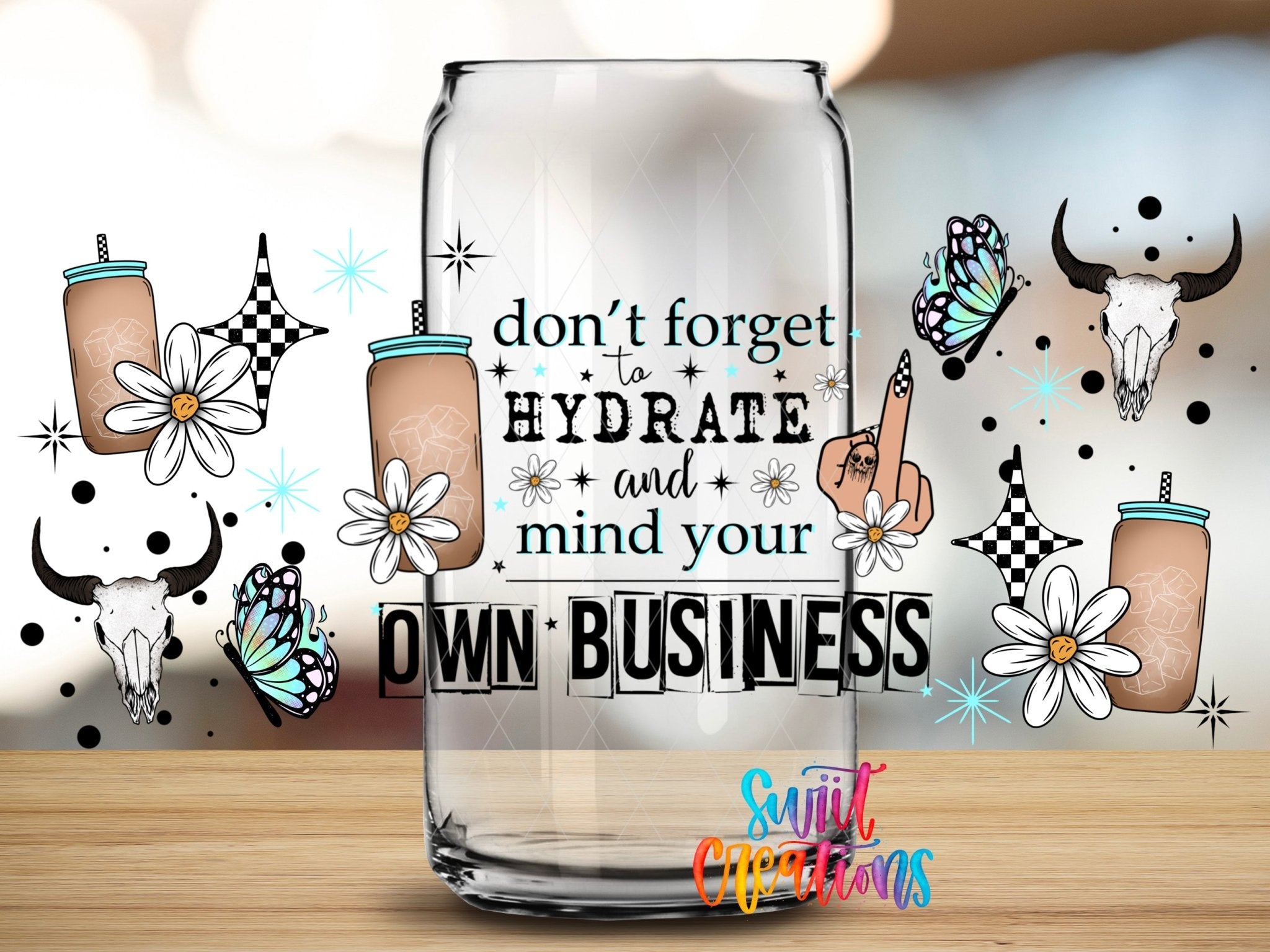 Western Sassy Don’t Forget To Hydrate And Mind Your Own Business UV DTF Transfer Tumbler Wrap | DTF265 - Swiit Creations