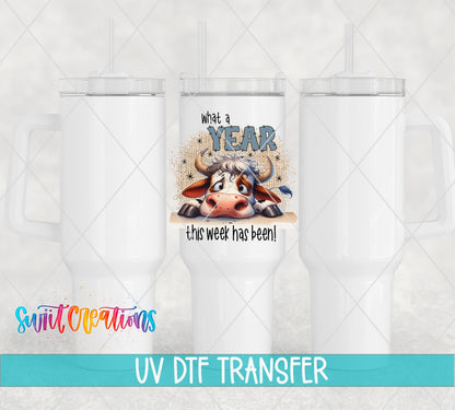 What a Year This Week Has Been UV DTF Cup Decal | UV995 - Swiit Creations