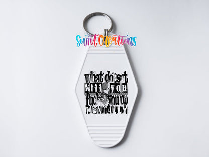 What Doesnt Kill You Fucks You Up Mentally Motel Keychain UV DTF Transfer | MK1983 - Swiit Creations