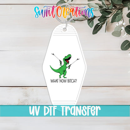 What Now Bitch Motel Keychain UV DTF Transfer | Funny Dinosaur Design | MK788 - Swiit Creations