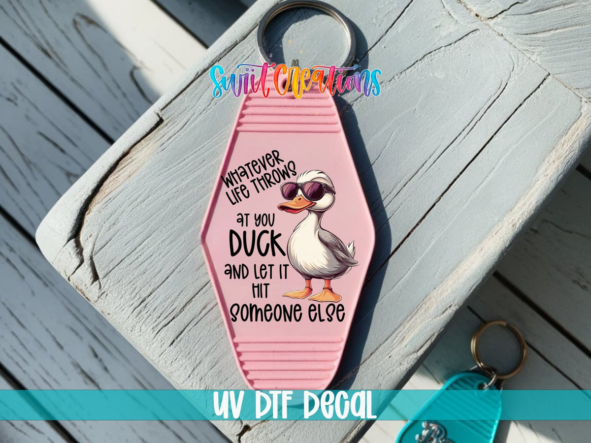 Whatever Life Throws At You Duck Motel Keychain UV DTF Transfer Decal | MK1432 - Swiit Creations