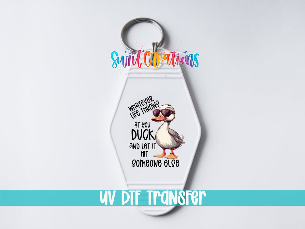 Whatever Life Throws At You Duck Motel Keychain UV DTF Transfer Decal | MK1432 - Swiit Creations