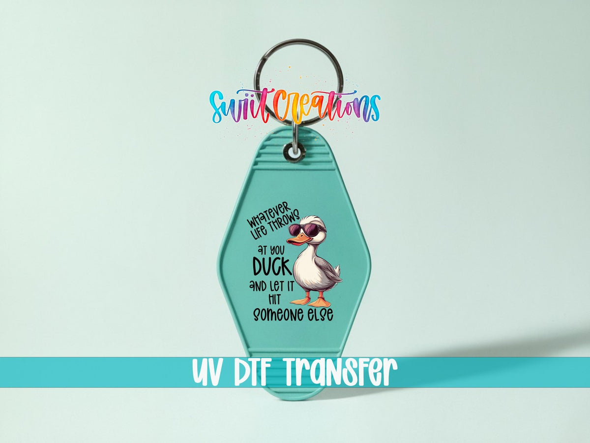 Whatever Life Throws At You Duck Motel Keychain UV DTF Transfer Decal | MK1432 - Swiit Creations