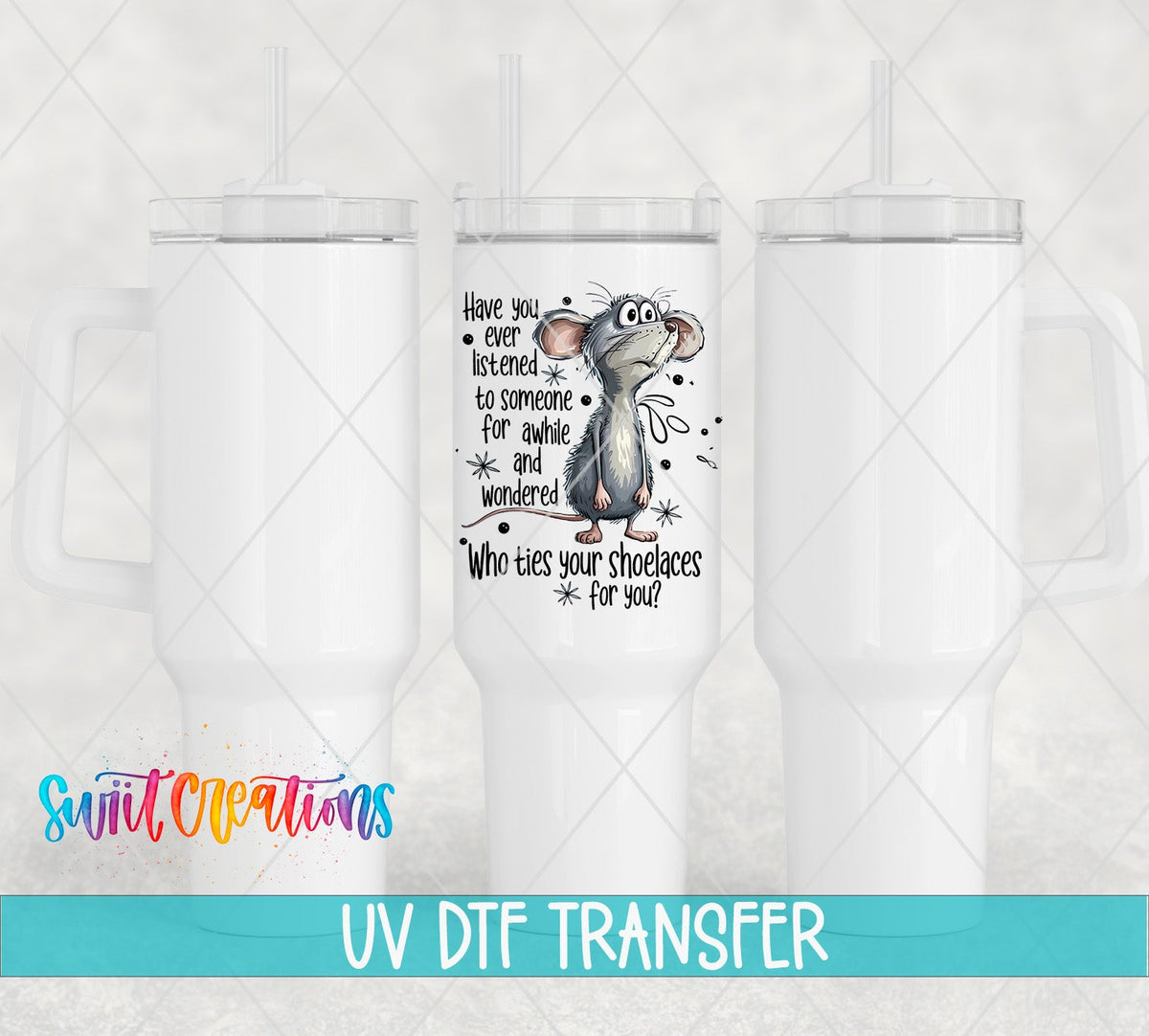 Who Ties Your Shoelaces UV DTF transfer applied to a white tumbler set from Swiit Creations