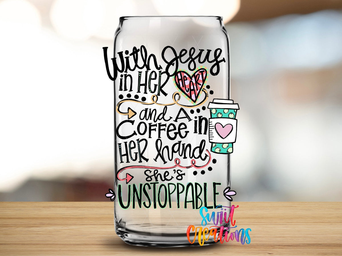 With Coffee and Jesus She is Unstoppable UV DTF Cup Decal | UV759 - Swiit Creations