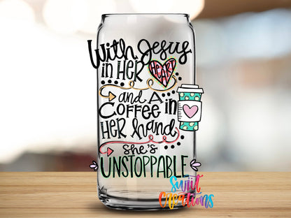 With Coffee and Jesus She is Unstoppable UV DTF Cup Decal | UV759 - Swiit Creations