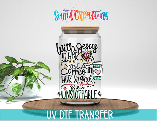 With Coffee and Jesus She is Unstoppable UV DTF Cup Decal | UV759 - Swiit Creations