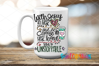 With Coffee and Jesus She is Unstoppable UV DTF Cup Decal | UV759 - Swiit Creations