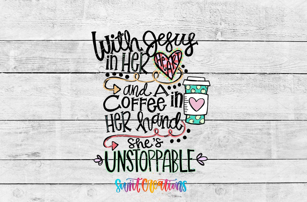 With Coffee and Jesus She is Unstoppable UV DTF Cup Decal | UV759 - Swiit Creations