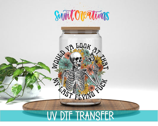 Would You Look At That My Last Flying Fuck UV DTF Cup Decal | UV871 - Swiit Creations