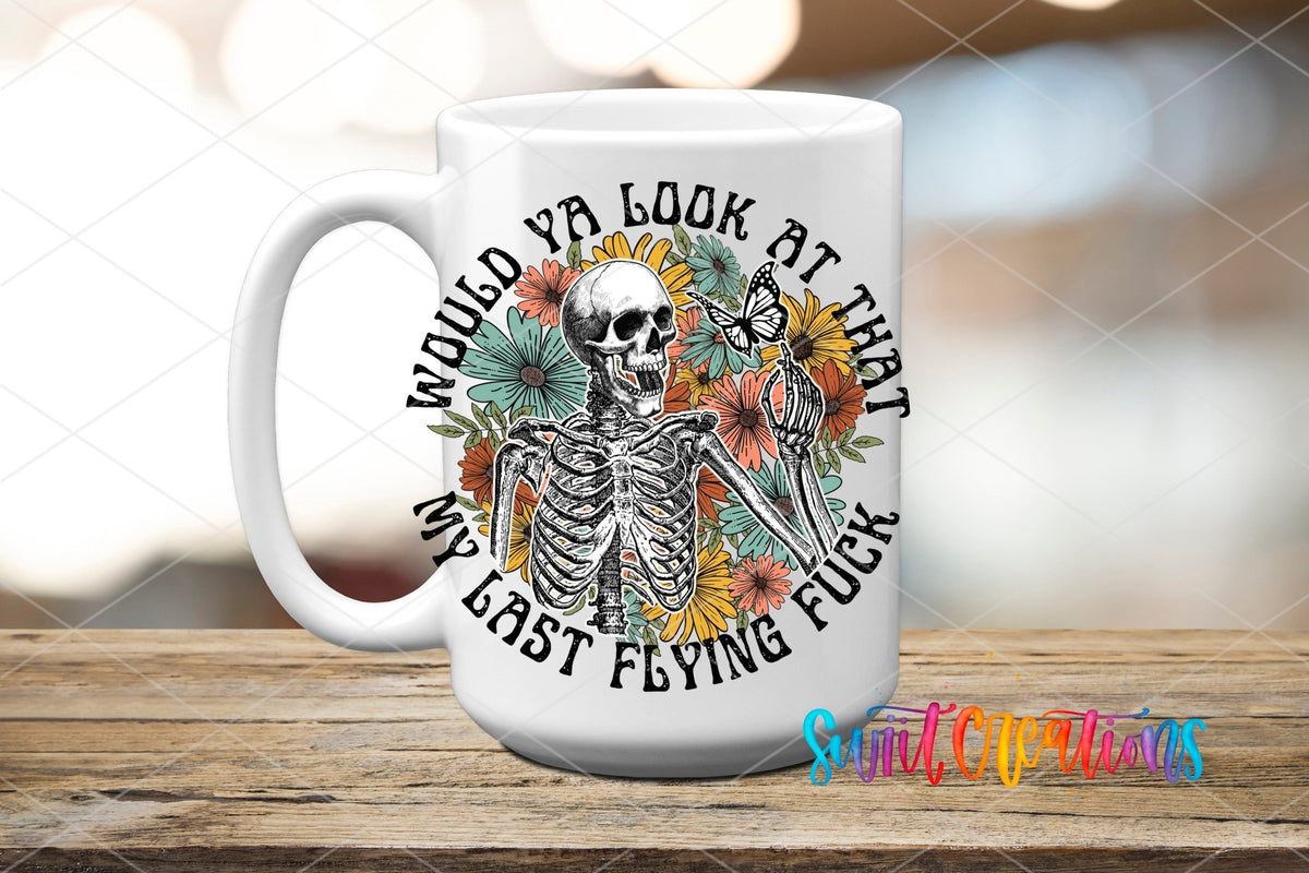 Would You Look At That My Last Flying Fuck UV DTF Cup Decal | UV871 - Swiit Creations
