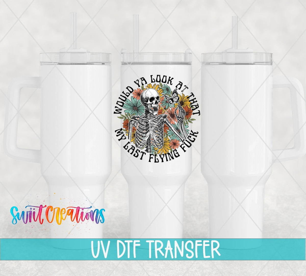 Would You Look At That My Last Flying Fuck UV DTF Cup Decal | UV871 - Swiit Creations