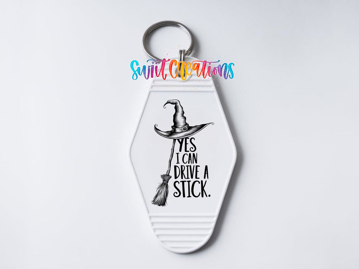 Yes I Can Drive A Stick Motel Keychain UV DTF Transfer | Funny Witch Humor | MK1588 - Swiit Creations