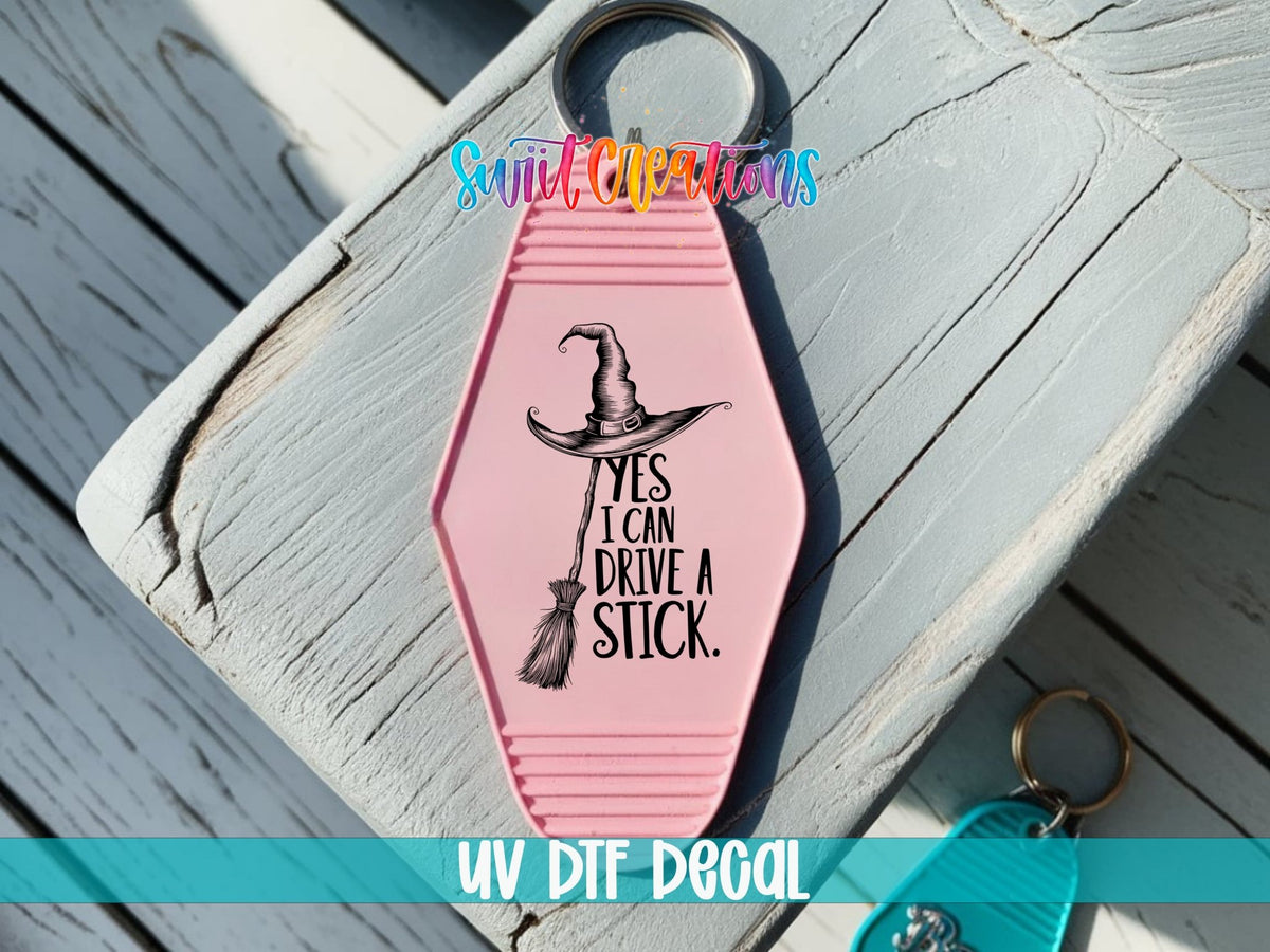 Yes I Can Drive A Stick Motel Keychain UV DTF Transfer | Funny Witch Humor | MK1588 - Swiit Creations