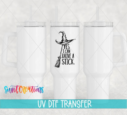 Yes I Can Drive A Stick Witch Hat UV DTF Cup Decal | UV1588 - Swiit Creations