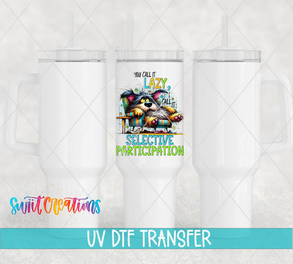 Swiit Creations UV DTF You Call it Lazy transfer shown on a white tumbler set
