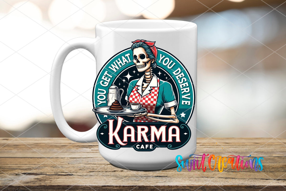 You Get What You Deserve Karma Cafe UV DTF Cup Decal | UV921 - Swiit Creations