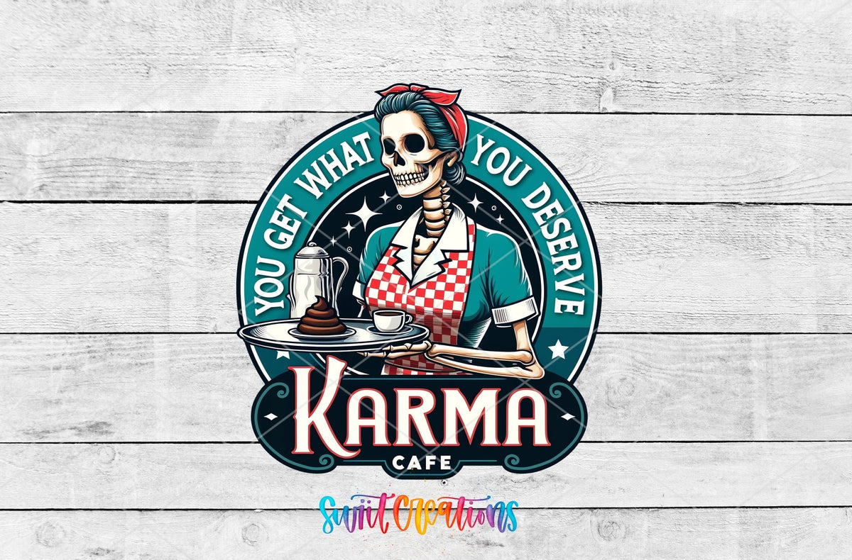 You Get What You Deserve Karma Cafe UV DTF Cup Decal | UV921 - Swiit Creations