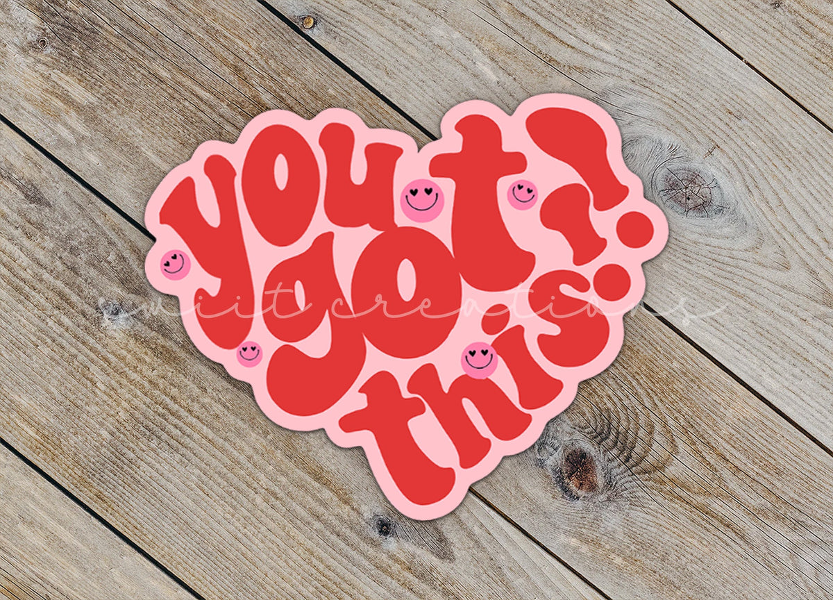 You Got This Heart Sticker SS815 - Swiit Creations