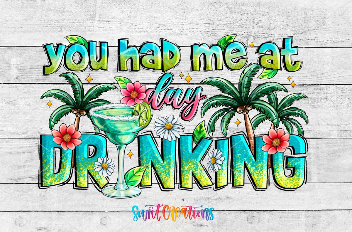 You Had Me At Day Drinking UV DTF transfer shown as a full artwork preview from Swiit Creations